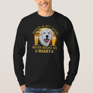 Dogs 365 Beer & Great pyrenees Dog Never Broke My T-Shirt