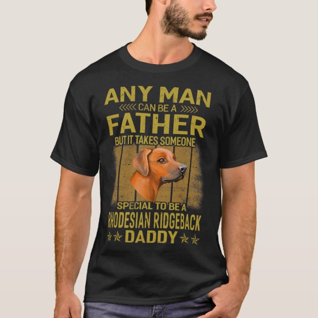 Dogs 365 Rhodesian Ridgeback Dog Daddy Dad Gift Fo T-Shirt (Front)