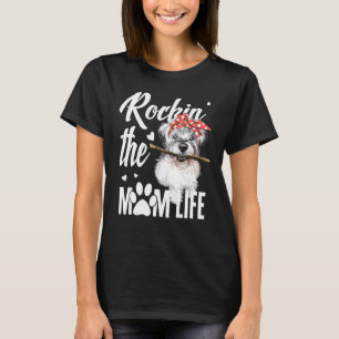 Dogs 365 Rockin The Miniature Schnauzer Mum Life D T-Shirt