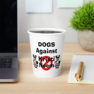 Dogs Against Kristi Noem Paper Cup