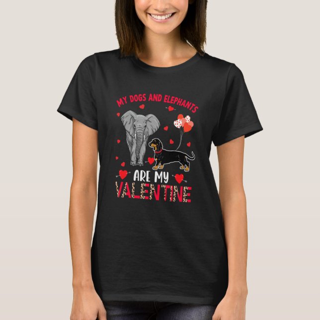 Dogs And Elephants Are My Valentine Dachshund With T-Shirt (Front)