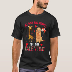 Dogs And Giraffes Are My Valentine Golden Retrieve T-Shirt