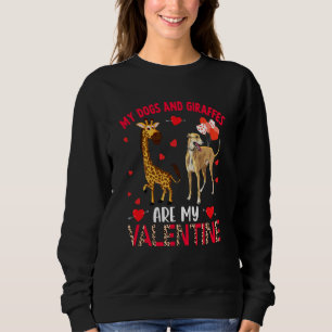 Dogs And Giraffes Are My Valentine Whippet With Gi Sweatshirt