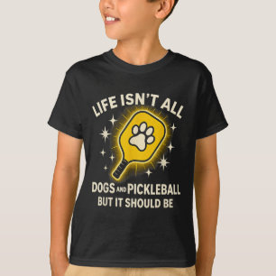 Dogs And Pickleball Paddle Funny Life Cute Quote D T-Shirt