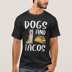 Dogs And Tacos Akita Mexican Food T-Shirt