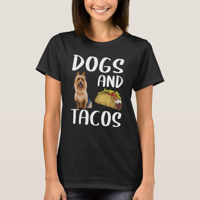 Dogs And Tacos Australian Terrier Mexican Food T-Shirt (Front)