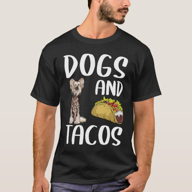 Dogs And Tacos Chinese Crested Mexican Food T-Shirt (Front)