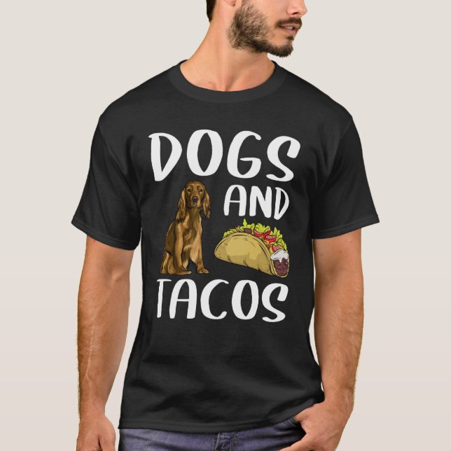 Dogs And Tacos Cocker Spaniel Mexican Food T-Shirt (Front)