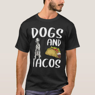 Dogs And Tacos Dalmatian Mexican Food T-Shirt