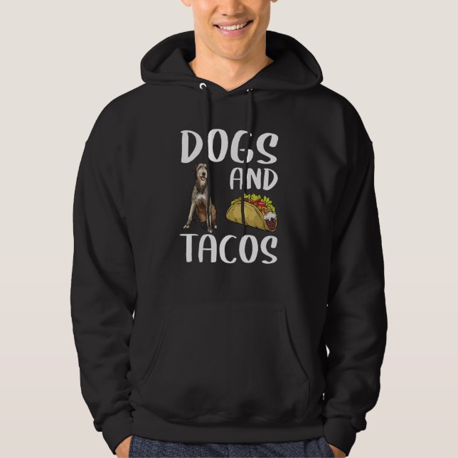 Dogs And Tacos Irish Wolfhound Mexican Food Hoodie (Front)