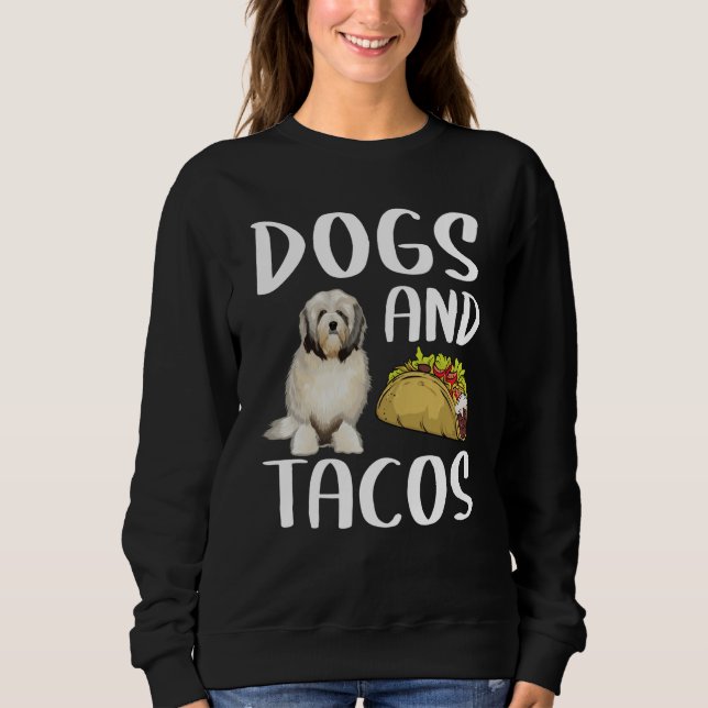 Dogs And Tacos Lowchen Mexican Food Sweatshirt (Front)