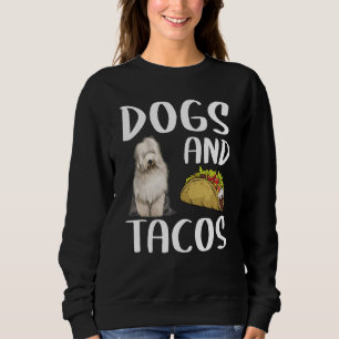 Dogs And Tacos Old English Sheepdog Mexican Food Sweatshirt