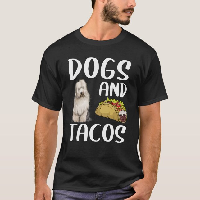 Dogs And Tacos Old English Sheepdog Mexican Food T-Shirt (Front)