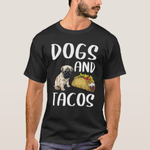Dogs And Tacos Pug Mexican Food T-Shirt