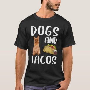 Dogs And Tacos Silky Terrier Mexican Food T-Shirt