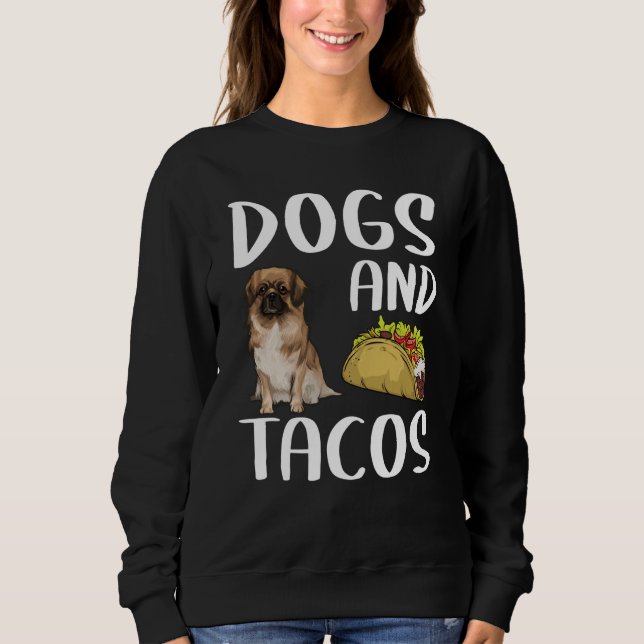 Dogs And Tacos Tibetan Spaniel Mexican Food Sweatshirt (Front)