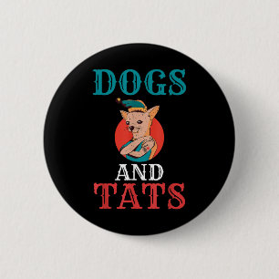 Dogs And Tats Ink Tattoo Lover 6 Cm Round Badge