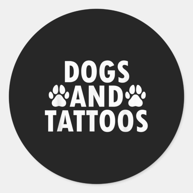 Dogs And Tattoos  Classic Round Sticker (Front)