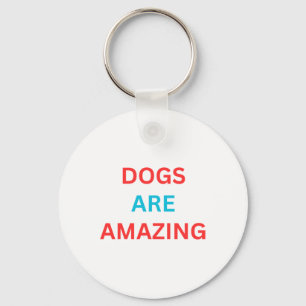 Dogs Are Amazing Sticker  Key Ring