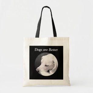 Dogs Are Better Photo of Cute white Dog Black Tote Bag