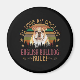 Dogs Are Cool But English Bulldog Curs Rule Funny Magnet