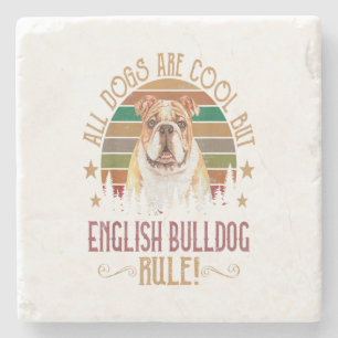 Dogs are Cool But English Bulldog Curs Rule Funny Stone Coaster