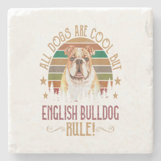 Dogs are Cool But English Bulldog Curs Rule Funny Stone Coaster