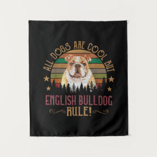 Dogs Are Cool But English Bulldog Curs Rule Funny Tapestry
