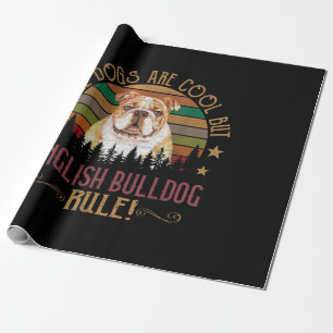 Dogs Are Cool But English Bulldog Curs Rule Funny Wrapping Paper