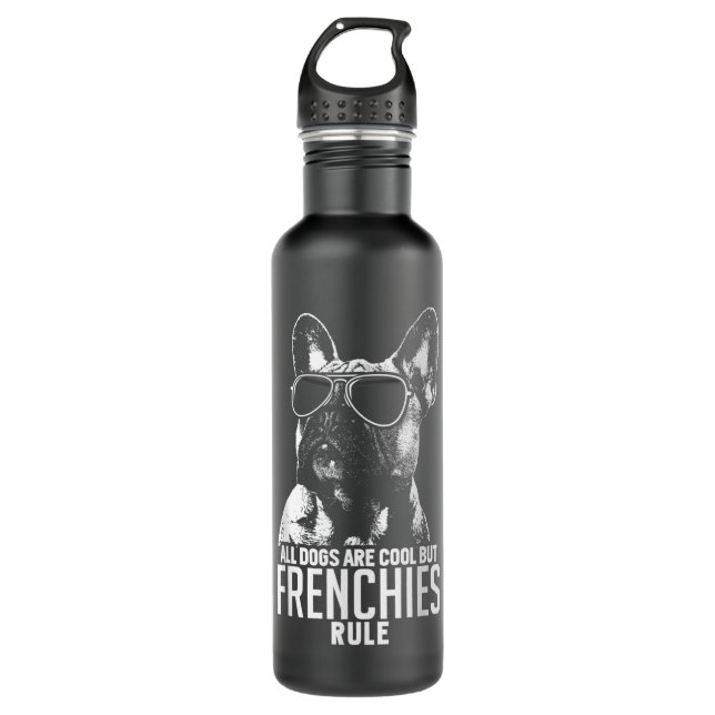 Dogs are Cool But French Bulldogs Rule Funny  710 Ml Water Bottle (Front)