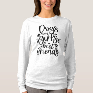 Dogs Are Girls Best Friends T-Shirt