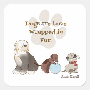 Dogs are love wrapped in fur Stickers