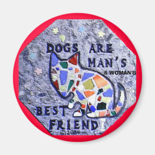 Dogs Are Man's & Woman's Best Friend Magnet