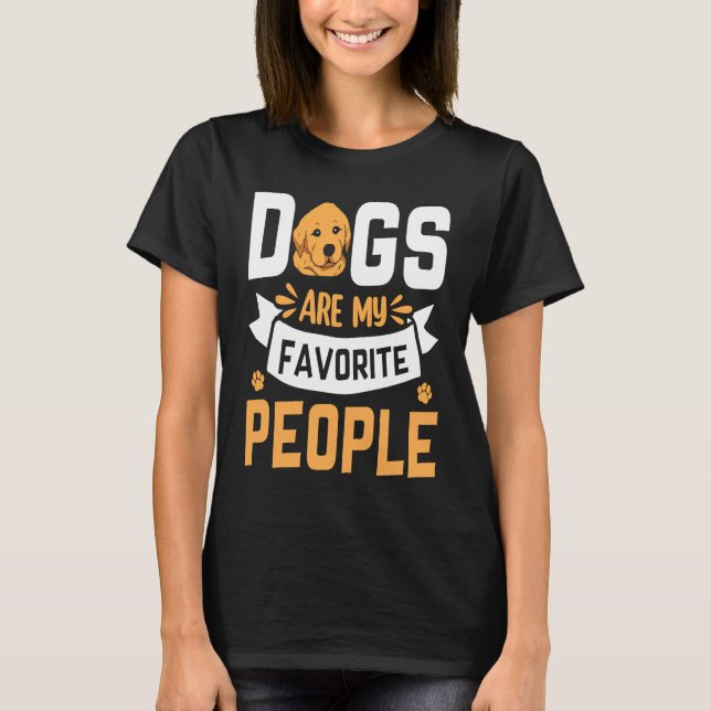 Dogs are my favorite People Golden Retriever  Sayi T-Shirt (Front)