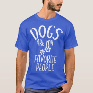 dogs Are My Favourite People 2  T-Shirt