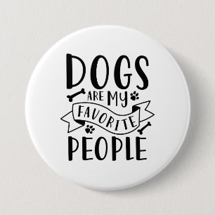 Dogs Are My Favourite People 7.5 Cm Round Badge