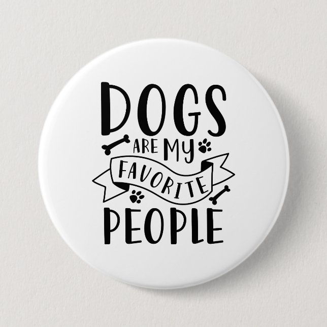 Dogs Are My Favourite People 7.5 Cm Round Badge (Front)