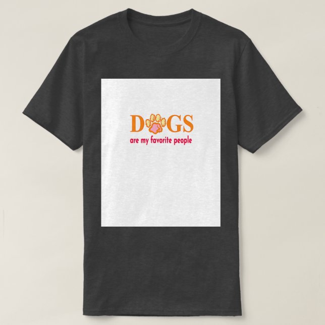Dogs Are My Favourite People Graphic  1  T-Shirt (Design Front)