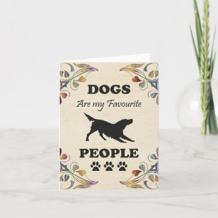 Dogs Are My Favourite People Greeting Card