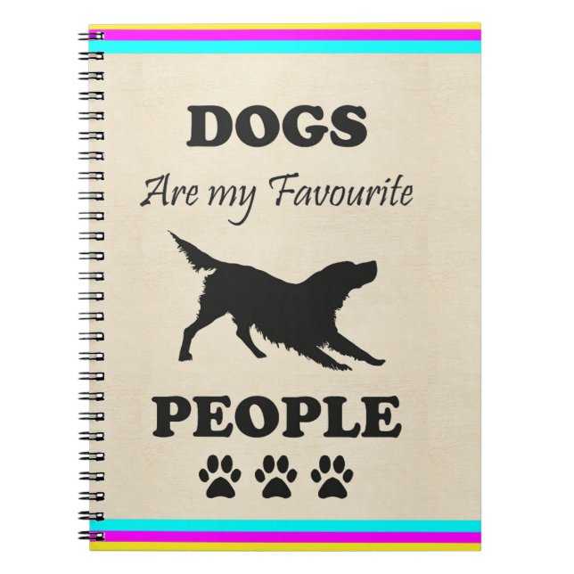 Dogs Are My Favourite People Notebook (Front)