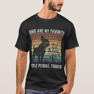 dogs are my favourite people pitbull terrier T-Shirt