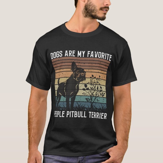 dogs are my favourite people pitbull terrier T-Shirt (Front)