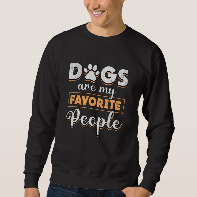 Dogs Are My Favourite People Retriever Dog Lover Sweatshirt (Front)