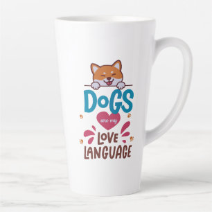 Dogs Are My Love Language Latte Mug