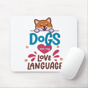 Dogs Are My Love Language Mouse Pad