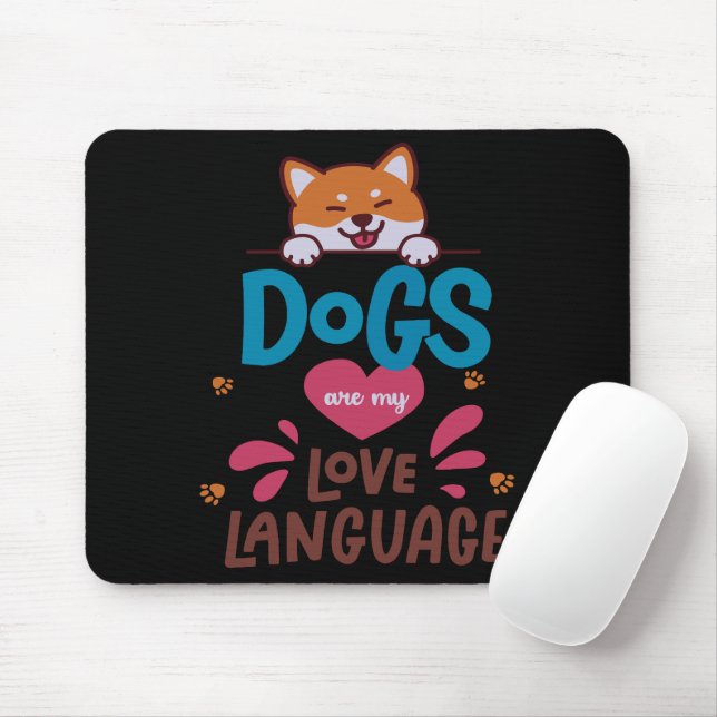 Dogs Are My Love Language Mouse Pad (With Mouse)