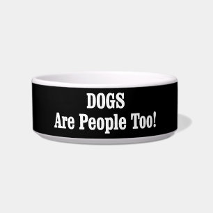 DOGS Are People Too! Bowl