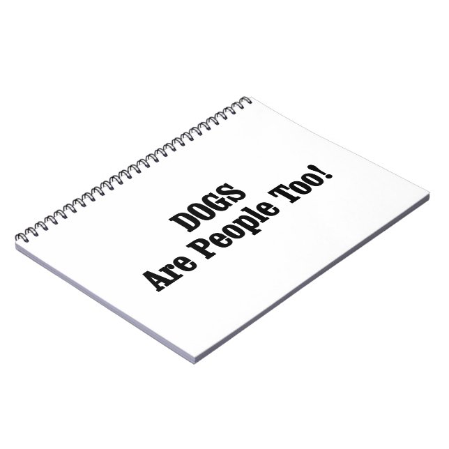 DOGS Are People Too! Notebook (Left Side)