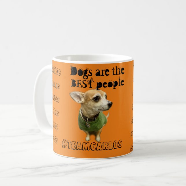 Dogs Are the Best People Carlos B. Dog! Coffee Mug (Front Left)