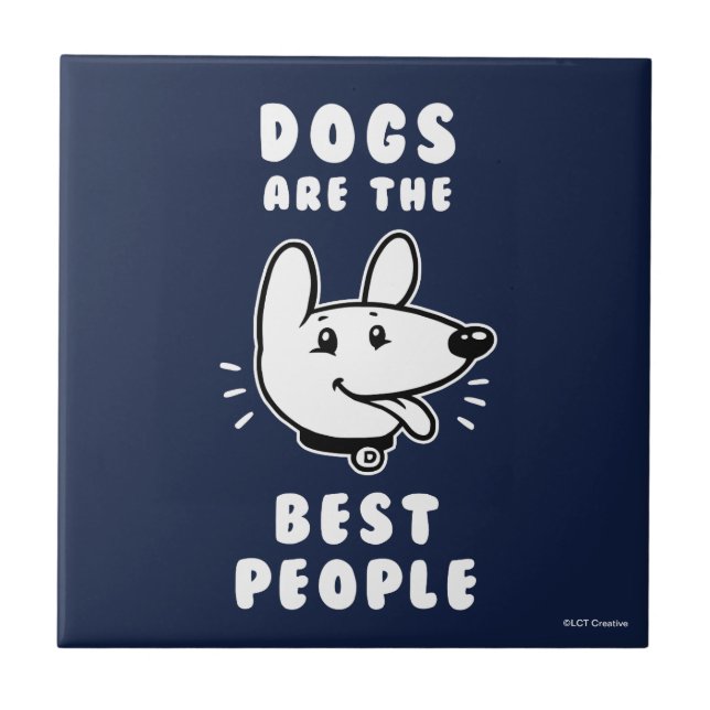 Dogs Are The Best People Ceramic Tile (Front)